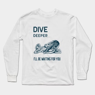 Dive Deeper Long Sleeve T-Shirt